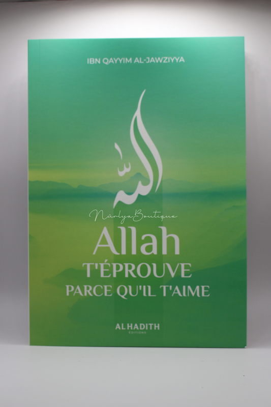 Allah t'éprouve parce qu'Il t'aime - Ibn Qayyim Al-Jawziyya