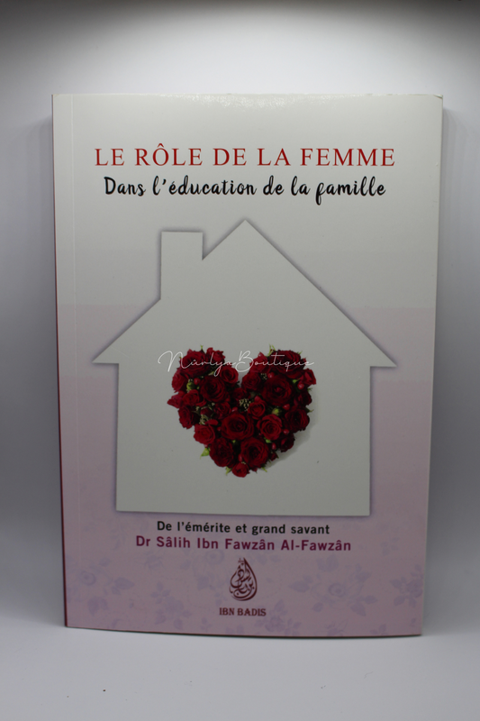 Le rôle de la femme dans l'éducation de la famille - Sheikh Sâlih Ibn Fawzân.